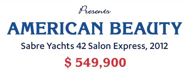 Yacht AMERICAN BEAUTY - 2012 Sabre 42' Salon Express