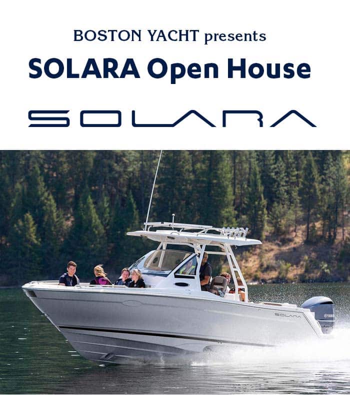 Boston Yacht presents SOLARA OPEN HOUSE | Saturday, April 22nd 8am to 4pm Saturday April 22 At our Falmouth Location @ MacDougalls' Cape Cod Marine Service